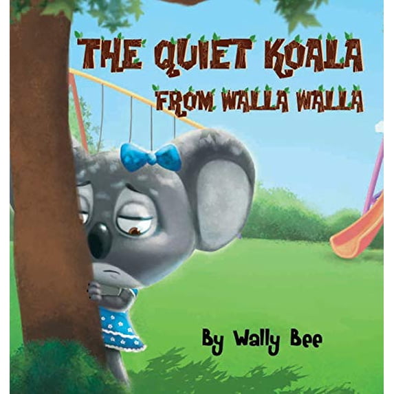 Pre-Owned The Quiet Koala from Walla Walla (Hardcover) 0578709635 9780578709635