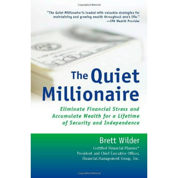 Pre-Owned The Quiet Millionaire: Eliminate Financial Stress and Accumulate Wealth for a Lifetime of Security and Independence Paperback