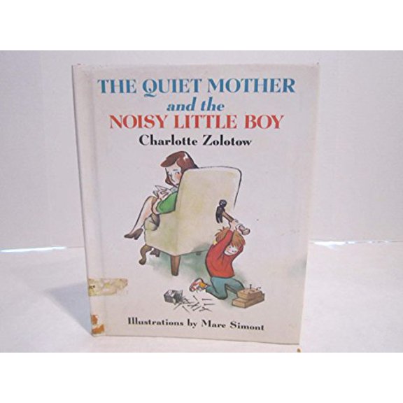 Pre-Owned The Quiet Mother and the Noisy Little Boy (Hardcover) 0060269782 9780060269784