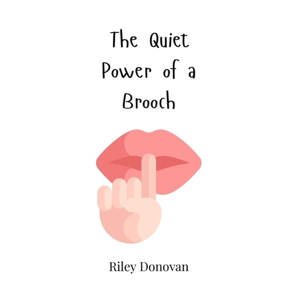 The Quiet Power of a Brooch, (Hardcover)