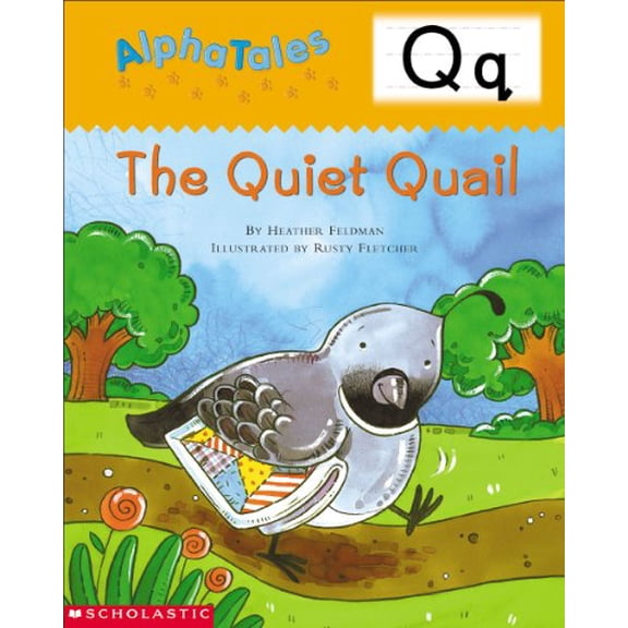 Pre-Owned AlphaTales (Letter Q: The Quiet Quail): A Series of 26 Irresistible Animal Storybooks That Build Phonemic Awareness & Teach Each letter of the Alphabet (Paperback) 0439165407 9780439165402