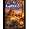 thumbnail image 1 of The Quiet Quit: How I Stopped Doing It All and Found My Life Again: The Subtle Art of Letting Go Without Burning Your Li, (Paperback), 1 of 1