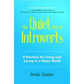 The Quiet Rise of Introverts: 8 Practices for Living and Loving in a Noisy World (Quietude and Relationships), (Paperback)