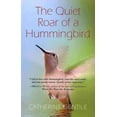 thumbnail image 1 of The Quiet Roar of a Hummingbird (Paperback), 1 of 1