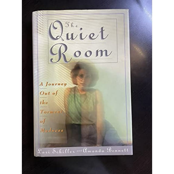 Pre-Owned The Quiet Room: A Journey Out of the Torment of Madness (Hardcover) 0446517771 9780446517775