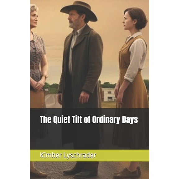 The Quiet Tilt of Ordinary Days, (Paperback)