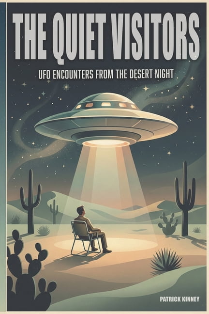 Dark Sky Dossier The Quiet Visitors: UFO Encounters from the Desert Night, Book 1, (Paperback)