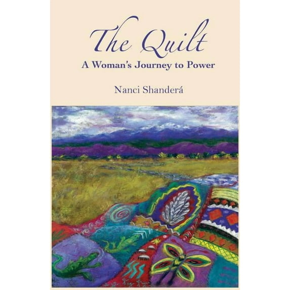The Quilt: A Woman's Journey to Power, (Paperback)