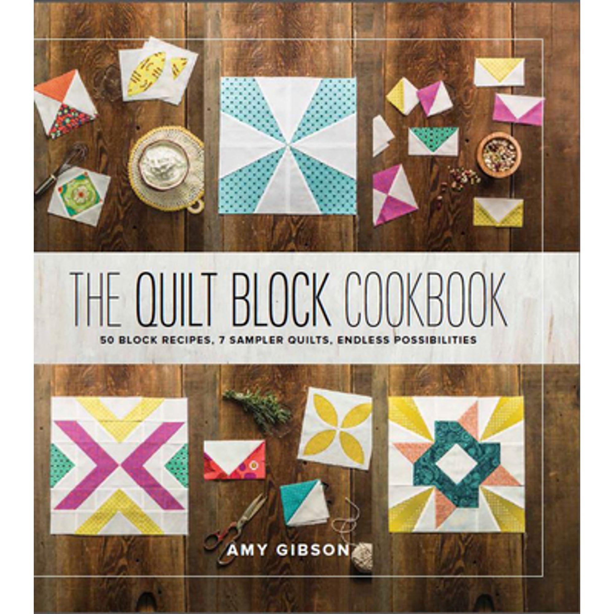 Pre-Owned The Quilt Block Cookbook: 50 Block Recipes, 7 Sampler Quilts, Endless Possibilities Hardcover