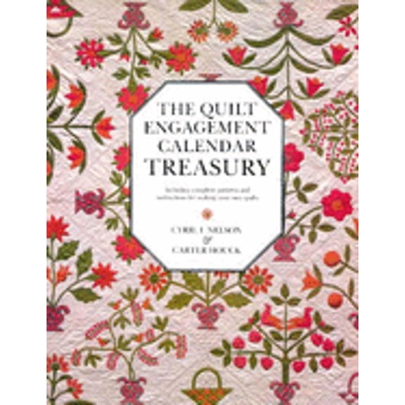 Pre-Owned The Quilt Engagement Calendar Treasury, Including complete patterns and instructions for making your own quilts (Paperback) 0525477128 9780525477129