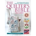 thumbnail image 1 of The Quilter's Bible: The Indispensable Guide to Patchwork, Quilting and Applique, (Paperback), 1 of 5