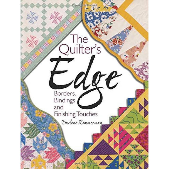 Pre-Owned The Quilter's Edge: Borders, Bindings and Finishing Touches (Paperback) 0873499794 9780873499798