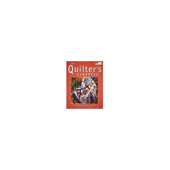 Pre-Owned The Quilter's Handbook: Includes 24 Original Projects (Hardcover) 1564772934 9781564772930