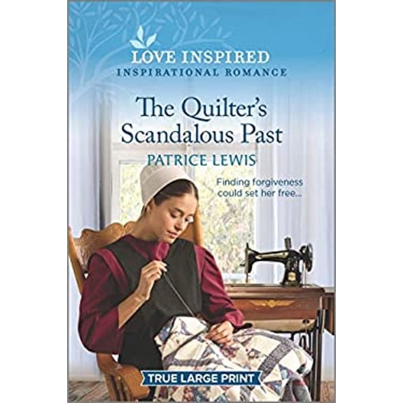 Pre-Owned The Quilter's Scandalous Past: An Uplifting Inspirational Romance (Paperback) 1335587039 9781335587039