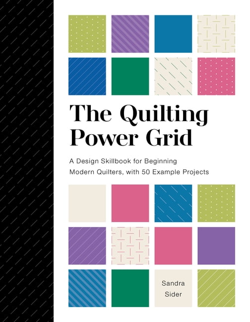 The Quilting Power Grid: A Design Skillbook for Beginning Modern ...