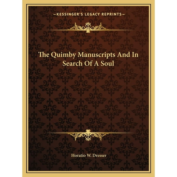 The Quimby Manuscripts And In Search Of A Soul (Paperback)