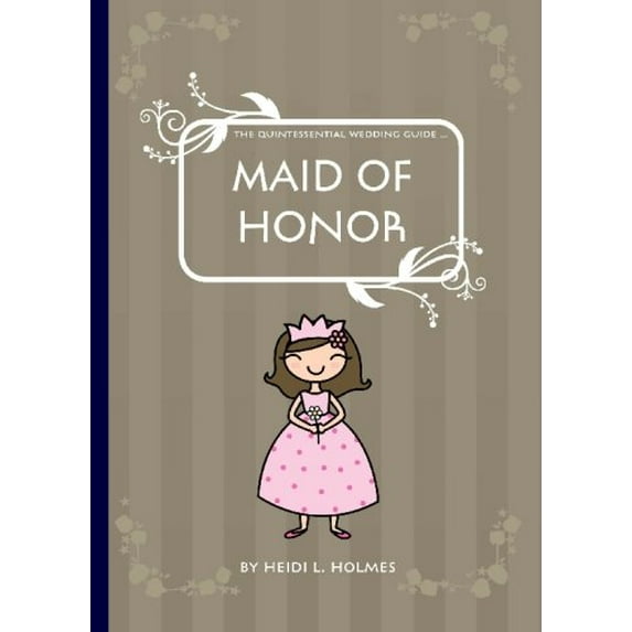 Pre-Owned The Quintessential Wedding Guide ... Maid of Honor (Paperback) 9780980526318