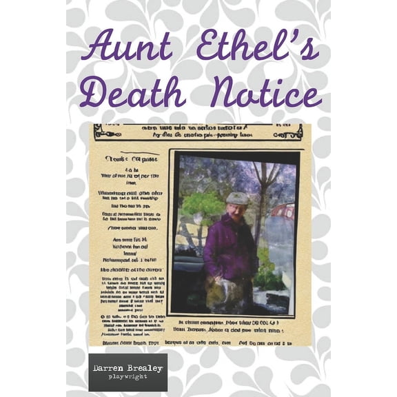 The Quirky Chronicles Series for One-Act Aunt Ethel's Death Notice, (Paperback)