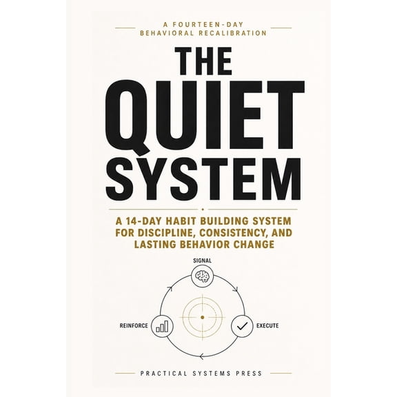 The Quit System: A 14-Day Habit Building System for Discipline, Consistency, and Lasting Behavior Change, (Paperback)