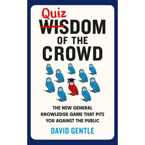 Quizdom of the Crowd: The New General Knowledge Game That Pits You Against the Public, (Paperback)