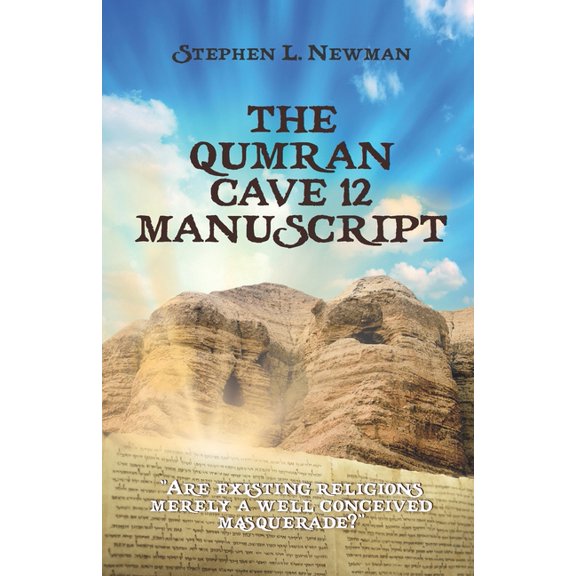 The Qumran Cave 12 Manuscript Paperback 1734236981 9781734236989 Stephen L Newman