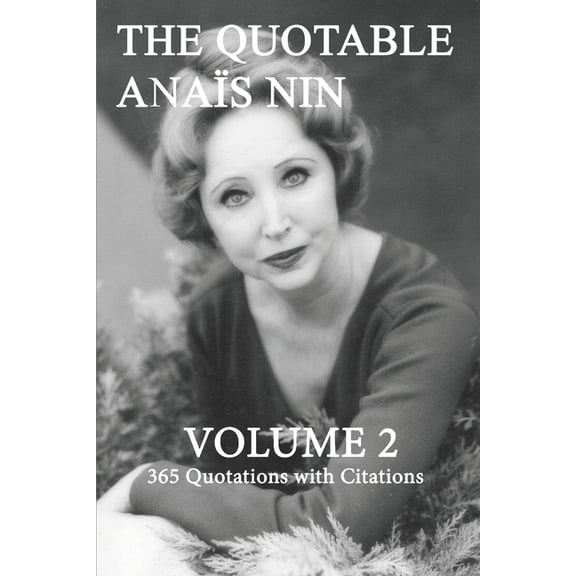 The Quotable Anais Nin Volume 2, (Paperback)
