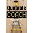 thumbnail image 1 of Pre-Owned The Quotable Coach: Leadership and Motivation from History's Greatest Coaches (Paperback) 1564146456 9781564146458, 1 of 1