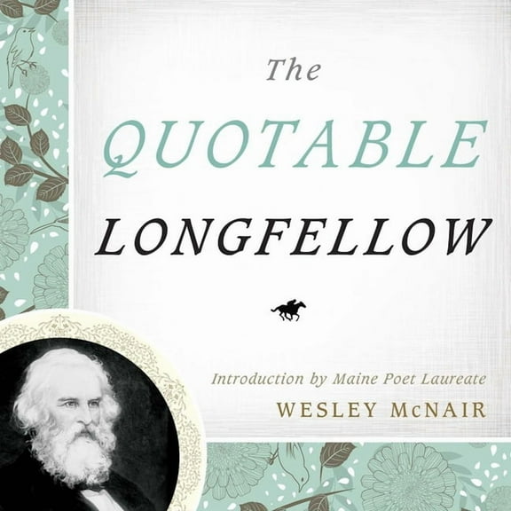 The Quotable Longfellow, (Hardcover)