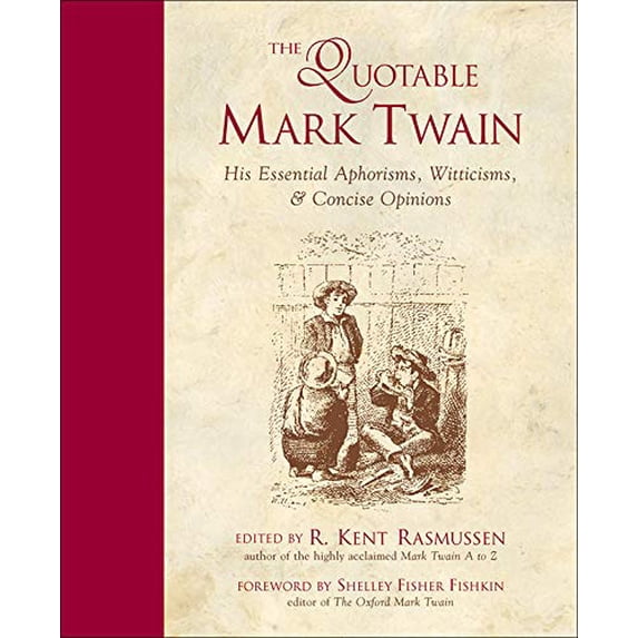 Pre-Owned The Quotable Mark Twain: His Essential Aphorisms, Witticisms & Concise Opinions (Paperback) 0809229870 9780809229871
