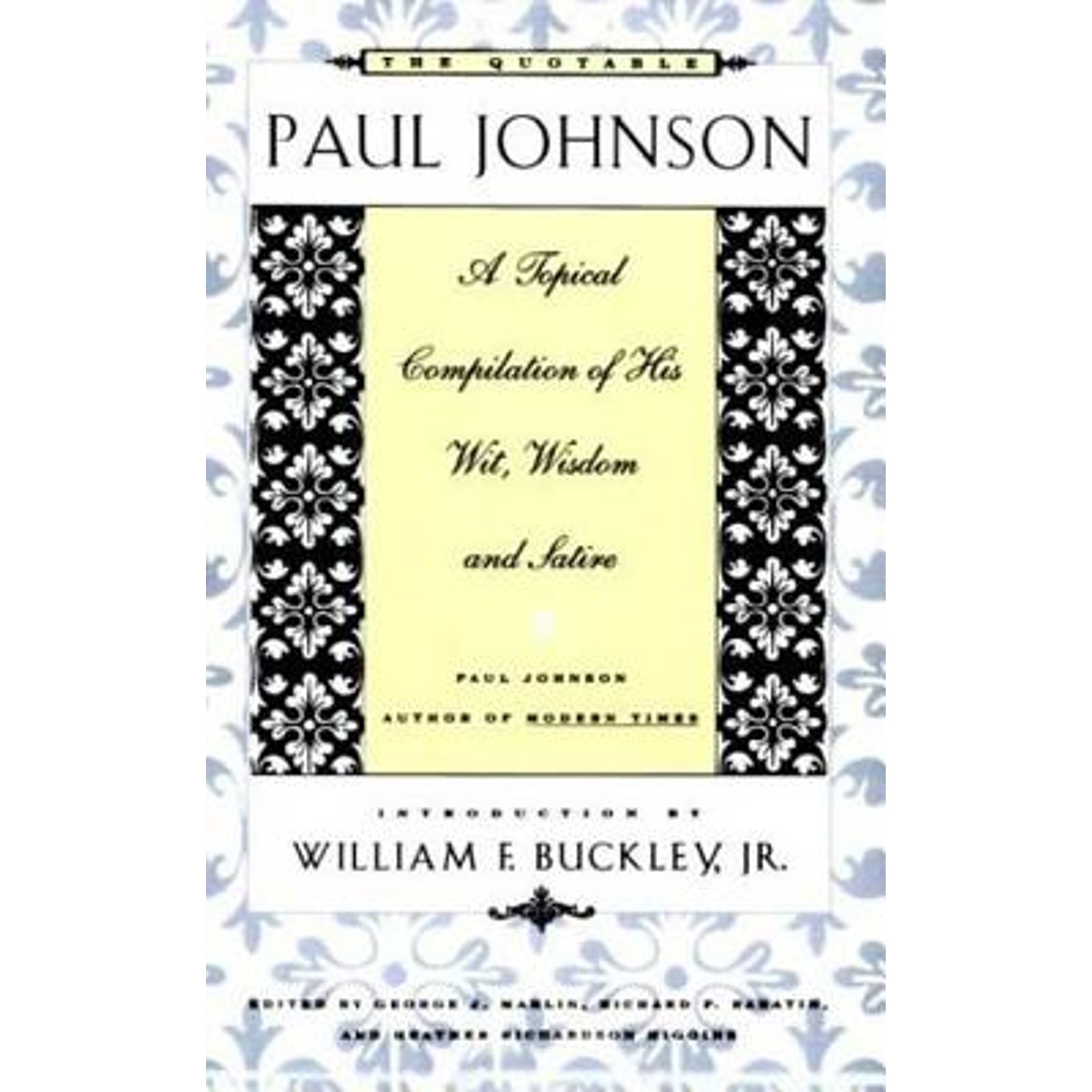 Pre-Owned The Quotable Paul Johnson: A Topical Compilation of His Wit, Wisdom and Satire (Paperback 9780374524234) by George J Marlin, Richard P Rabatin, Heather S Richardson