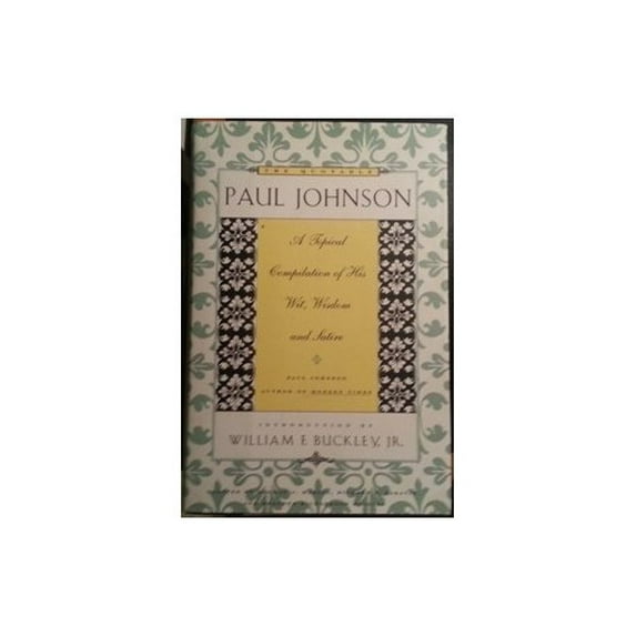 Pre-Owned Pre-Owned The Quotable Paul Johnson: A Topical Compilation of His Wit, Wisdom and Satire Paperback
