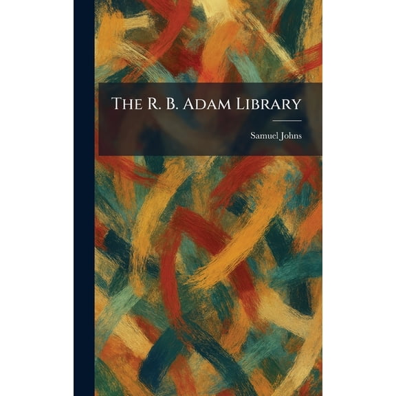 The R. B. Adam Library, (Hardcover)