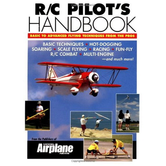 Pre-Owned R/C Pilot's Handbook: Basic to Advanced Flying Techniques from the Pros (Paperback) 0911295380 9780911295382