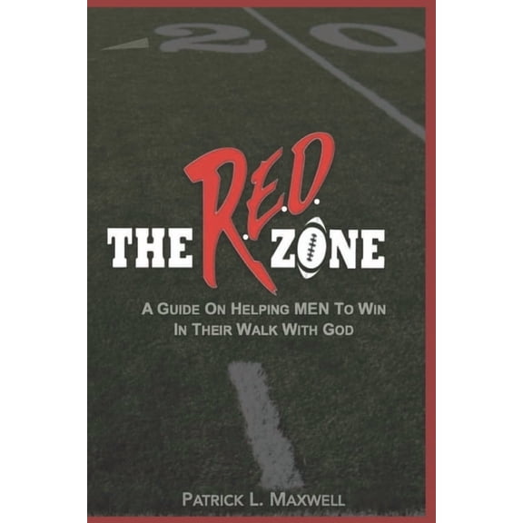 The R.E.D. Zone: A Guide On Helping Men To Win In Their Walk With God, (Paperback)