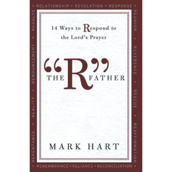 Pre-Owned The R Father: 14 Ways to Respond to the Lord's Prayer (Paperback) 1593251742 9781593251741