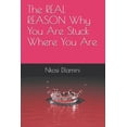 thumbnail image 1 of The REAL REASON Why You Are Stuck Where You Are (Paperback), 1 of 1