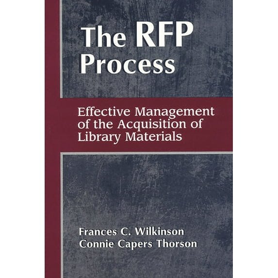 The RFP Process: Effective Management of the Acquisition of Library Materials, (Paperback)
