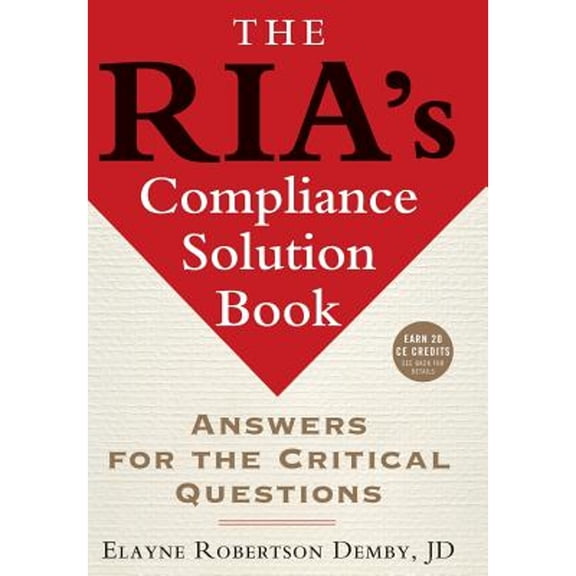 Pre-Owned The Ria's Compliance Solution Book: Answers for the Critical Questions (Hardcover) 1576601927 9781576601921