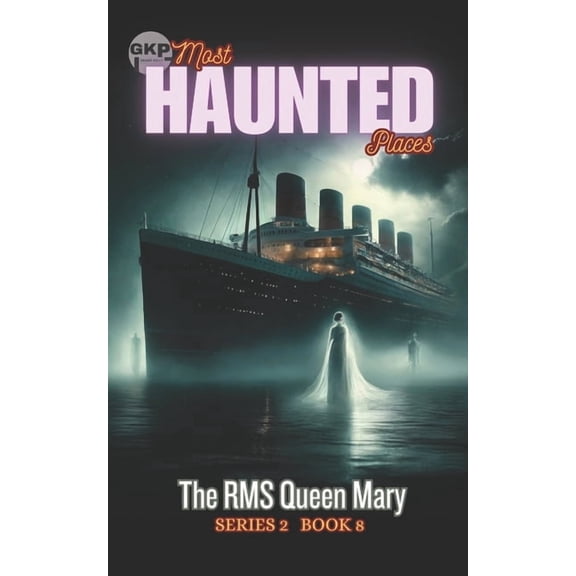 Gkp Most Haunted Places Series 2 The RMS Queen Mary, Book 8, (Paperback)