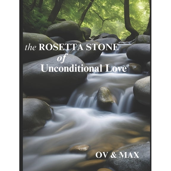 The ROSETTA STONE of UNCONDITIONAL LOVE, (Paperback)