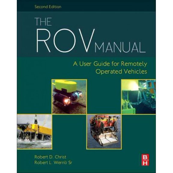 Pre-Owned The ROV Manual: A User Guide for Remotely Operated Vehicles