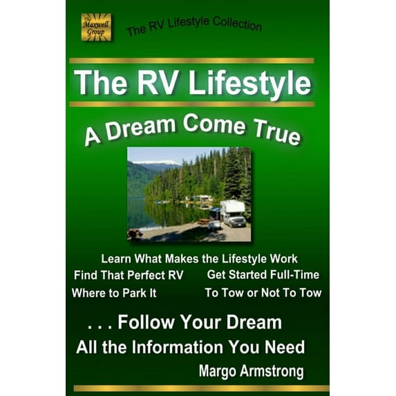 The RV Lifestyle: A Dream Come True: The Adventure of a Lifetime - Paperback