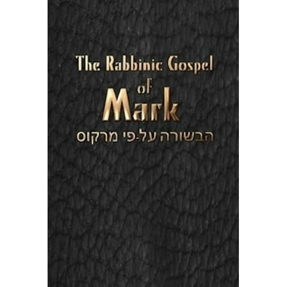 The Rabbinic Gospel of Mark