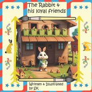 The Rabbit & his loyal friends, Paperback