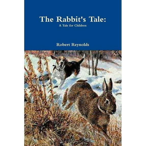 The Rabbit's Tale: A Tale for Children, (Paperback)