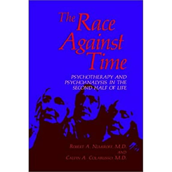 Pre-Owned The Race Against Time: Psychotherapy and Psychoanalysis in the Second Half of Life (Hardcover) 0306417537 9780306417535
