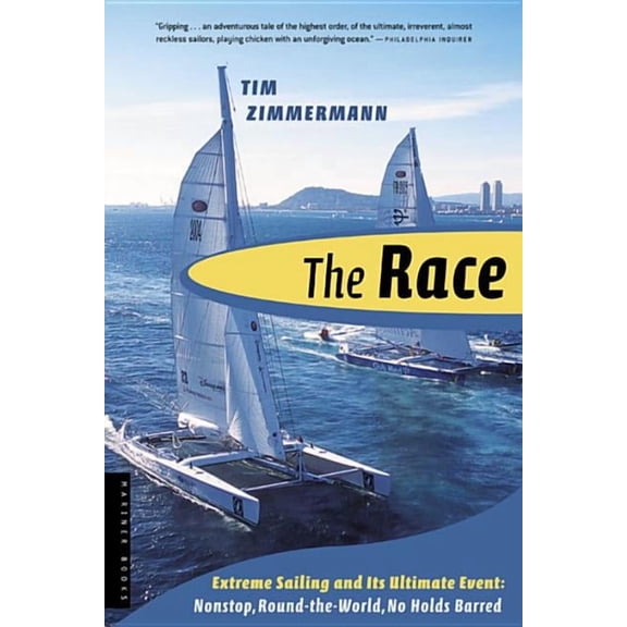 The Race: The First Nonstop, Round-The-World, No-Holds-Barred Sailing Competition, (Paperback)