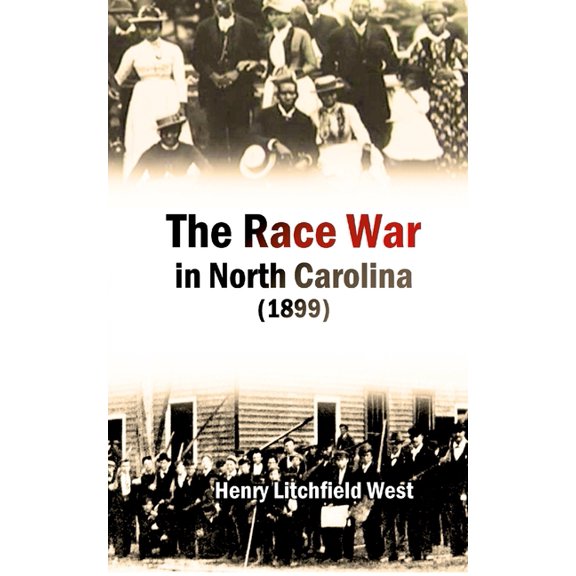 The Race War in North Carolina (1899), (Paperback)