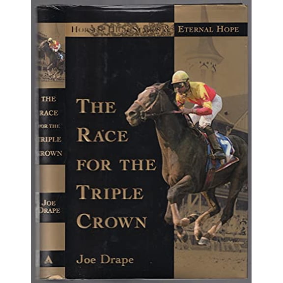 Pre-Owned The Race for the Triple Crown: Horses, High Stakes, and Eternal Hope (Hardcover) by Joe Drape