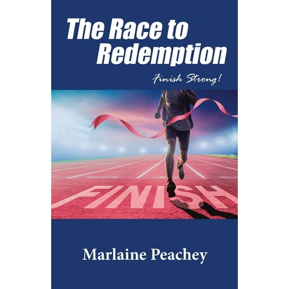 The Race to Redemption: Finish Strong!, (Paperback)